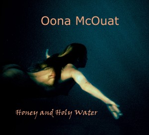 Album Cover Honey and Holy Water Oona McOuat